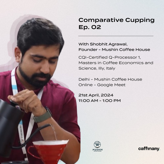Comparative Cupping Ep02 ft. Mushin Coffee House by Shobhit Agrawal